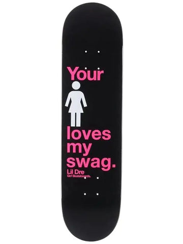Girl Lil Dre Your Girl Loves My Swag Deck 8.25